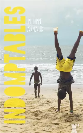 Indomptables - Philippe Arnaud