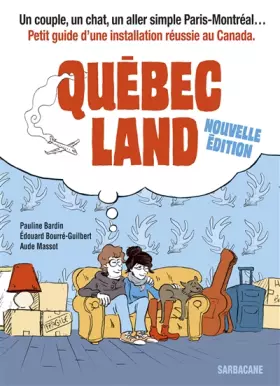 Québec land: Nouvelle édition - Pauline Bardin, Edouard Bourré-Guilbert, Aude Massot