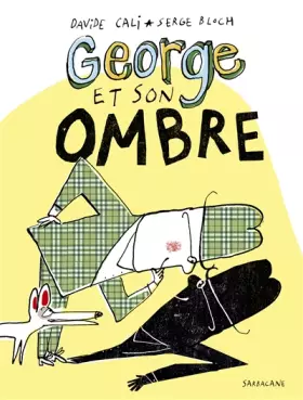 GEORGE ET SON OMBRE - Davide Cali, Serge Bloch