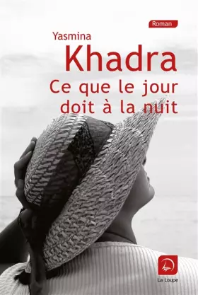 Ce que le jour doit à la nuit (Vol 1)