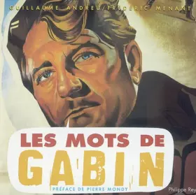 Les Mots de Gabin - Guillaume Andreu, Frédéric Menant, Pierre Mondy