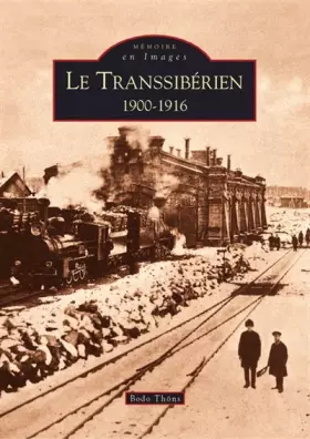 Le Transsibérien 1900-1916