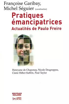 Pratiques émancipatrices - actualités de Paulo Freire