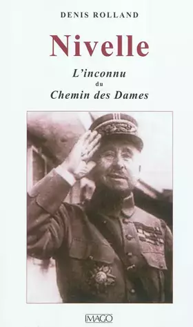 Nivelle, l'inconnu du chemin des dames