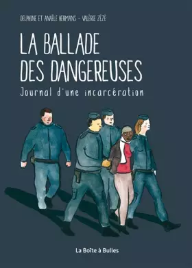 La ballade des dangereuses - journal d'une incarcération