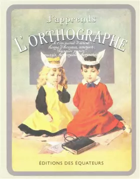 J'apprends l'orthographe - Henriette suzanne Bres
