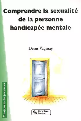 Comprendre la sexualité de la personne handicapée mentale: état des lieux et perspectives