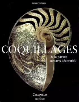 Coquillages: De la parure aux arts décoratifs - Ingrid Thomas