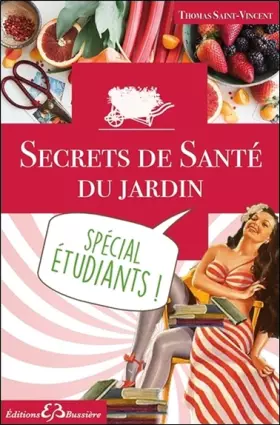 Secrets de santé du jardin - guérir et soulager les étudiants
