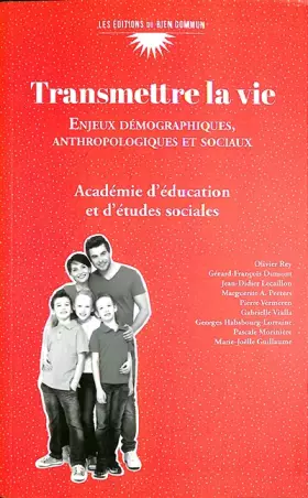 Transmettre la vie: Enjeux démographiques, anthropologiques et sociaux