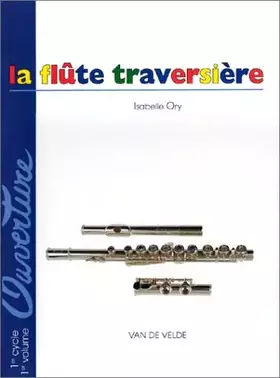 Ouverture: La Flûte traversière, 1er cycle, 1er volume