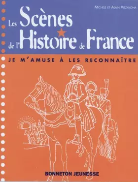 Les scènes de l'histoire de France