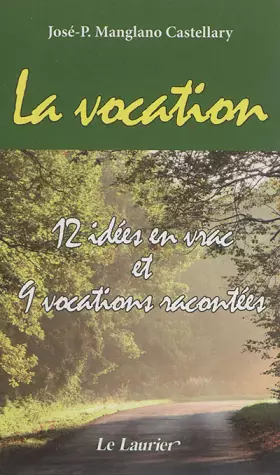 La vocation - 12 idées en vrac et 9 vocations racontées
