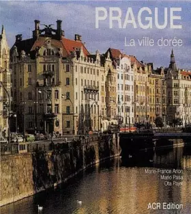 Prague, la ville dorée - Marie-France Arlon, Ota Pajer, Mario Pasa