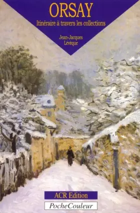 Le musée d'Orsay - itinéraire à travers les collections