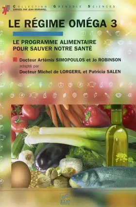 Le régime Oméga 3: le programme alimentaire pour sauver notre santé