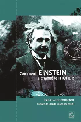 Comment Einstein a changé le monde - Jean-Claude Boudenot, Claude Cohen-Tannoudji