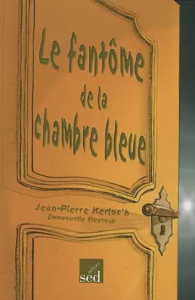 Le fantôme de la chambre bleue - Jean-Pierre Kerloc'h