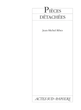 Pièces détachées - Jean-Michel Ribes