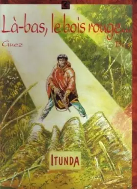 Là-bas, le bois rouge- itunda