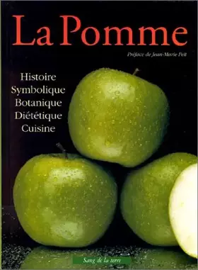 La Pomme: Histoire, symbolique, botanique, diététique, cuisine - Henry Wasserman, Michel Pastoureau, Jean-Marie Pelt