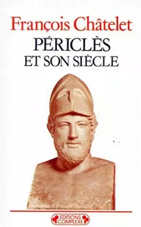 Péricles et son siècle - F.Chatelet