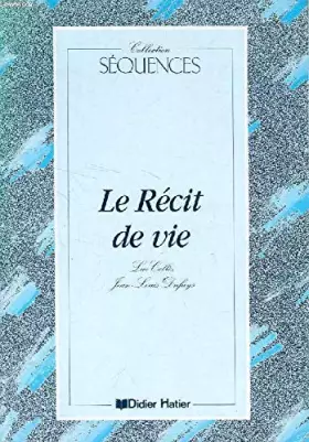 Le Récit de vie livre de l'élève: Le Récit de vie livret anthologie - Luc Collès, Jean-Louis Dufays, Pierre Yerlès