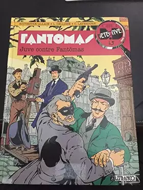 FANTOMAS NUMERO 2: JUVE CONTRE FANTOMAS - Laverdure, Luc Dellisse