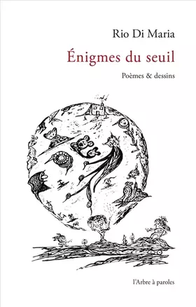 Énigmes du seuil - poèmes et dessins