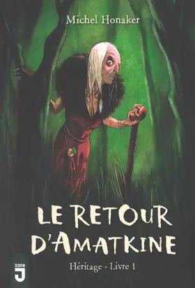 La sorcière de midi - héritage Tome 1: le retour d'Amatkine