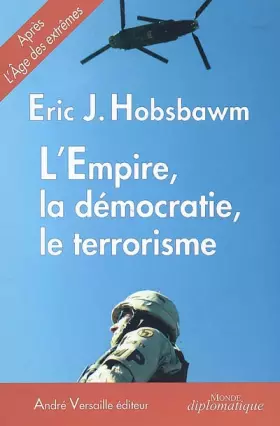 L'Empire, la démocratie, le terrorisme: Réflexions sur le XXIe siècle - Eric Hobsbawm, Lydia Zaïd