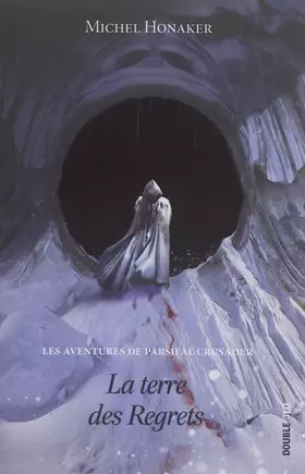Les aventures de Parsifal Crusader Tome 3: la terre des regrets