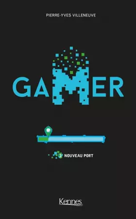 Gamer T01: Nouveau Port - Pierre-Yves Villeneuve