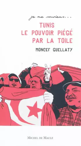 Tunis 2011, Ben Ali piégé par la toile