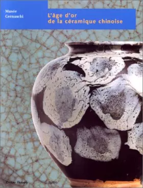 L'AGE D'OR DE LA CERAMIQUE CHINOISE - Regina Krahl