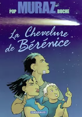 Une enquête de Vincent Muraz, tome 3: La chevelure de Bérénice - POP, BUCHE