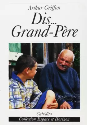 DIS...GRAND-PERE