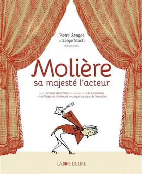 Molière, sa majesté l'acteur - Pierre Senges
