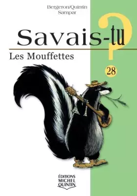Savais-tu? Tome 28: les mouffettes