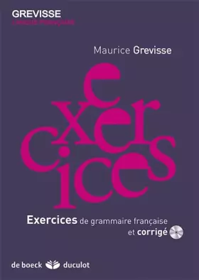 Exercices de grammaire française - Maurice Grevisse, Marc Lits, Danièle Deschuytener, Catherine Lechat