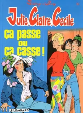 Julie, Claire, Cécile t.10 - ça passe ou ça casse!