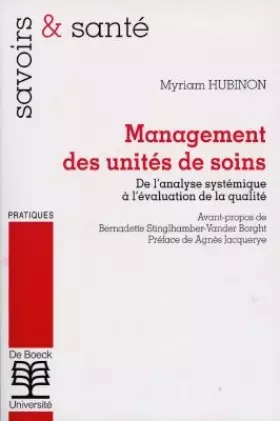 Management des unités de soins - de l'analyse systémique à l'évaluation de la qualité