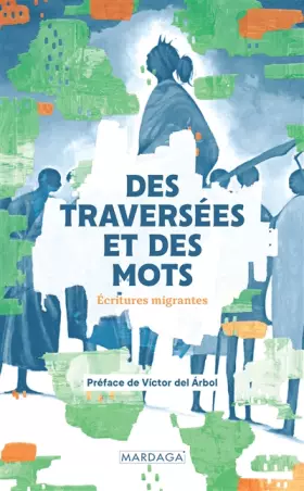 Des traversées et des mots - un projet d'écritures migrantes