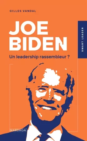 Joe Biden: un leadership rassembleur