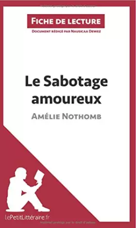 Fiche de lecture: le sabotage amoureux d'Amélie Nothomb - analyse complète de l'oeuvre et résumé