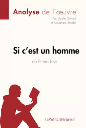 Si c'est un homme de Primo Levi - analyse complète de l'oeuvre et résumé