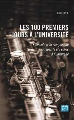 Les 100 premiers jours à l'université - éléments pour comprendre la réussite et l'échec à l'université