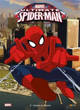 Ultimate Spider-Man Tome 3: contre la montre
