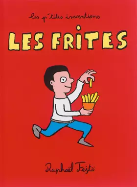 Les p'tites inventions - Les frites - FEJTO-R