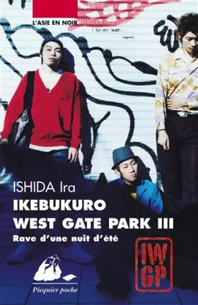 Ikebukuro West Gate Park, Tome 3: Rave d'une nuit d'été - Ira Ishida, Anne Bayard-Sakai